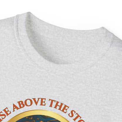 RISE ABOVE THE STORM-AND YOU WILL FIND THE SUNSHINE - T Shirt!  "Inspirational Mind Set"