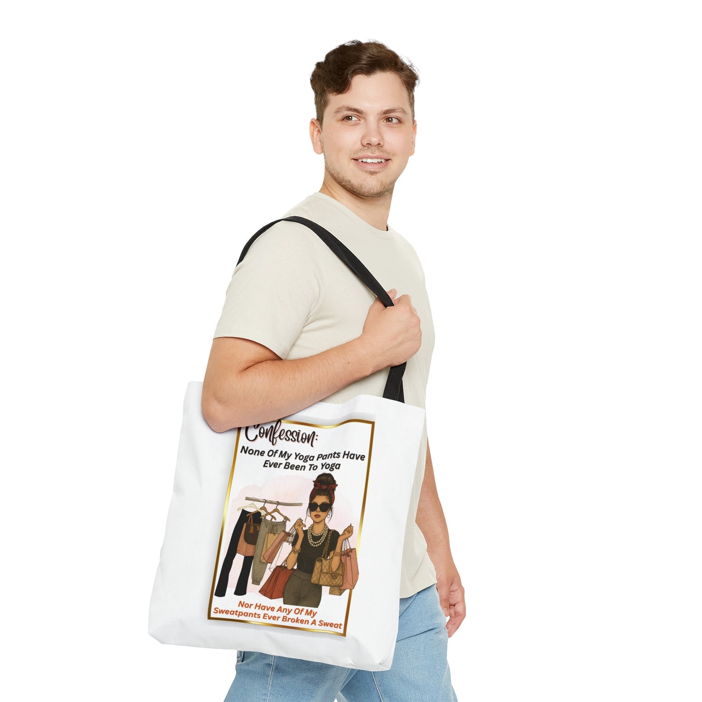 "CONFESSION: "NONE OF MY YOGA PANTS HAVE EVER BEEN TO YOGA, NOR HAVE ANY OF MY SWEATPANTS BROKE A SWEAT"- AOP Tote Bag "Yoga is Over Rated For Some"