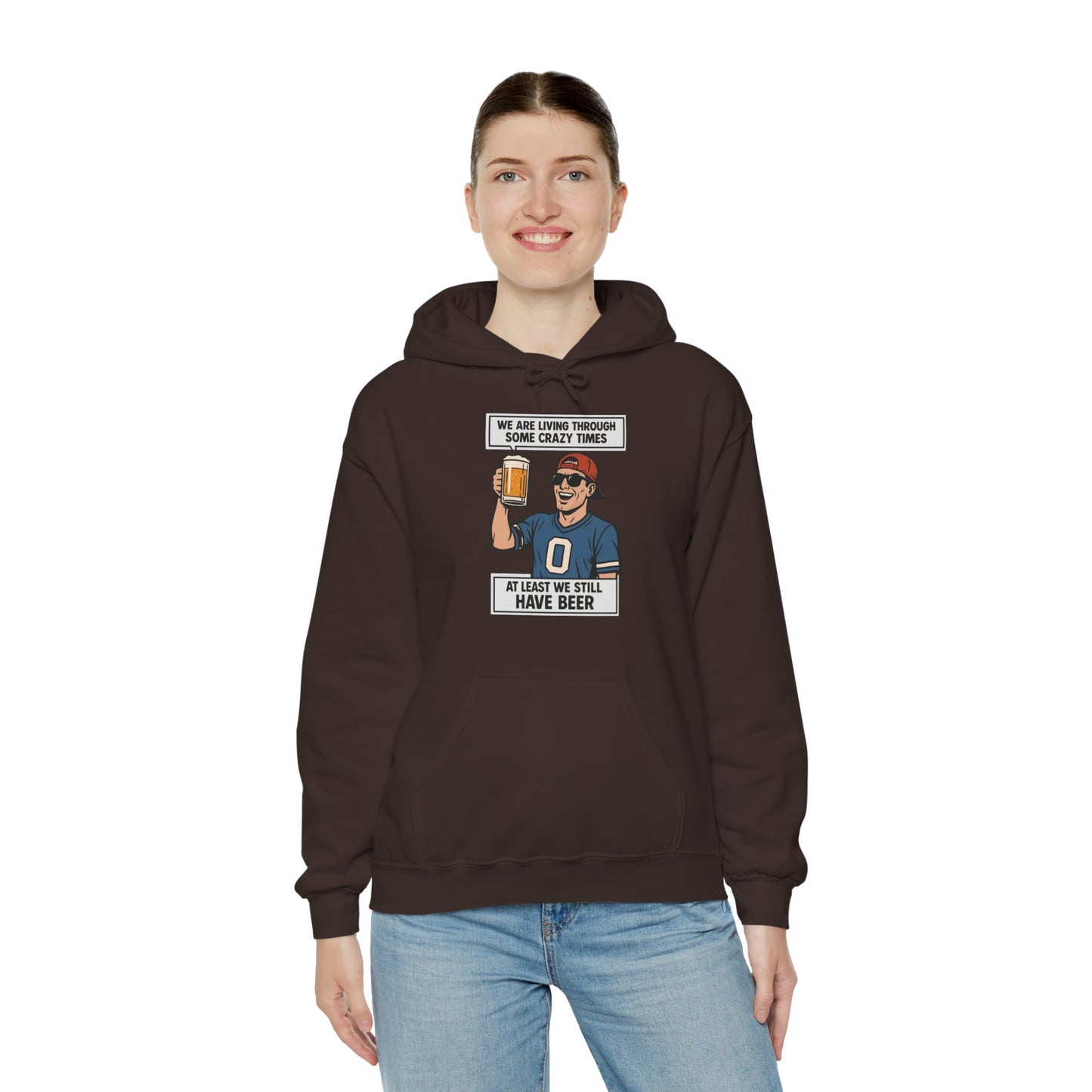 WE ARE LIVING THROUGH SOME CRAZY TIMES-AT LEAST WE STILL HAVE BEER -Unisex Heavy Blend Hooded Sweatshirt (VARIETY OF COLORS) "Beer Enthusiast Activated"