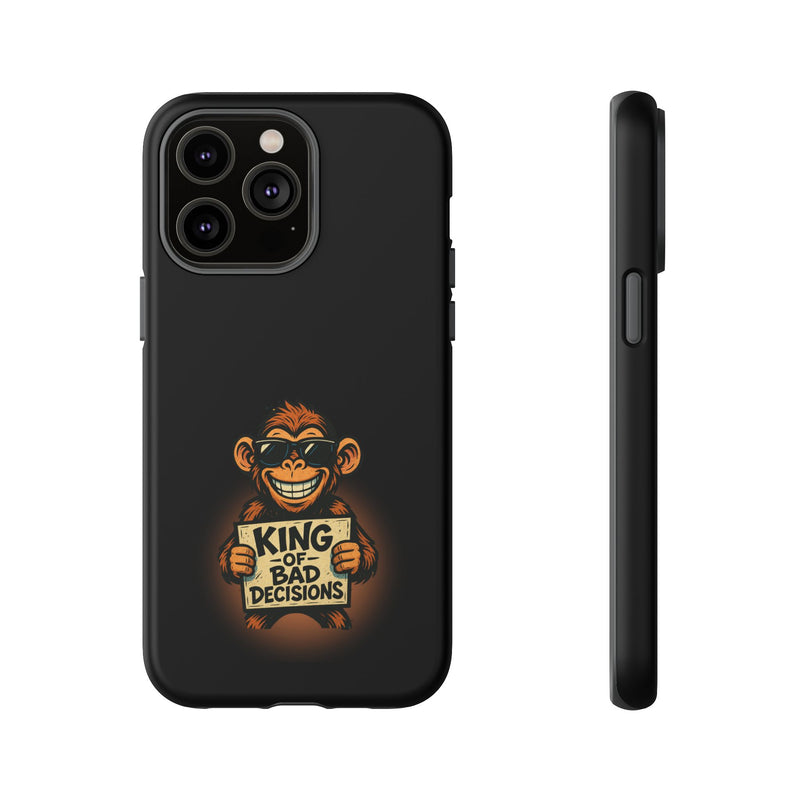 King of Bad Decisions-Tough Phone Cases - Fits Most Phone Sizes!! (BLACK)