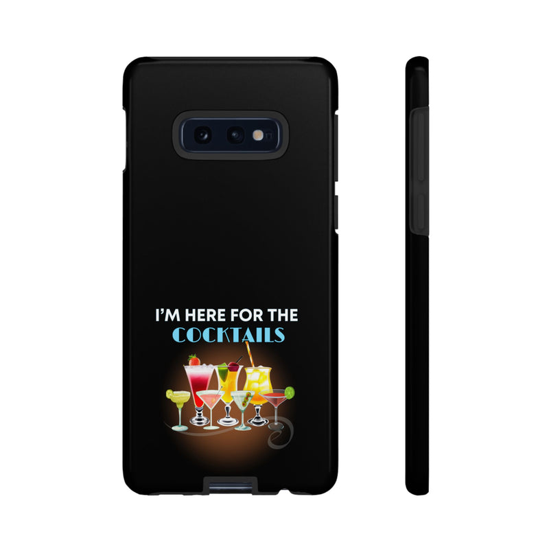 I'M HERE FOR THE COCKTAILS-Tough Phone Cases - Fits Most Phone Sizes!! (BLACK)