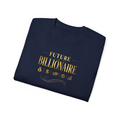 FUTURE BILLIONAIRE - T-Shirt (BLACK OR NAVY)
