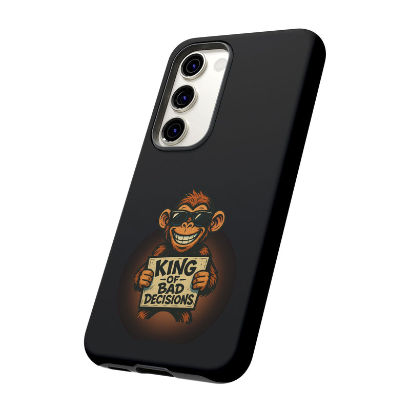 King of Bad Decisions-Tough Phone Cases - Fits Most Phone Sizes!! (BLACK)