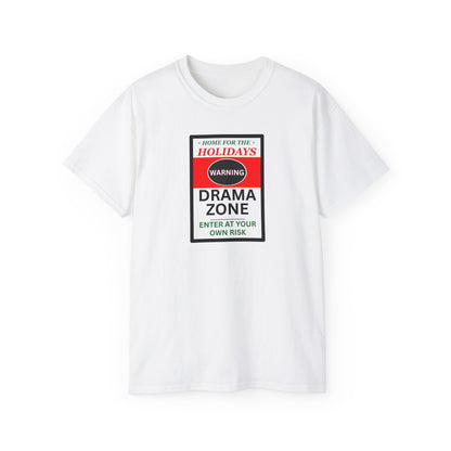 "HOME FOR THE HOLIDAYS-DRAMA ZONE"- - T Shirt (VARIETY OF COLORS) "Scary Family Vibes"