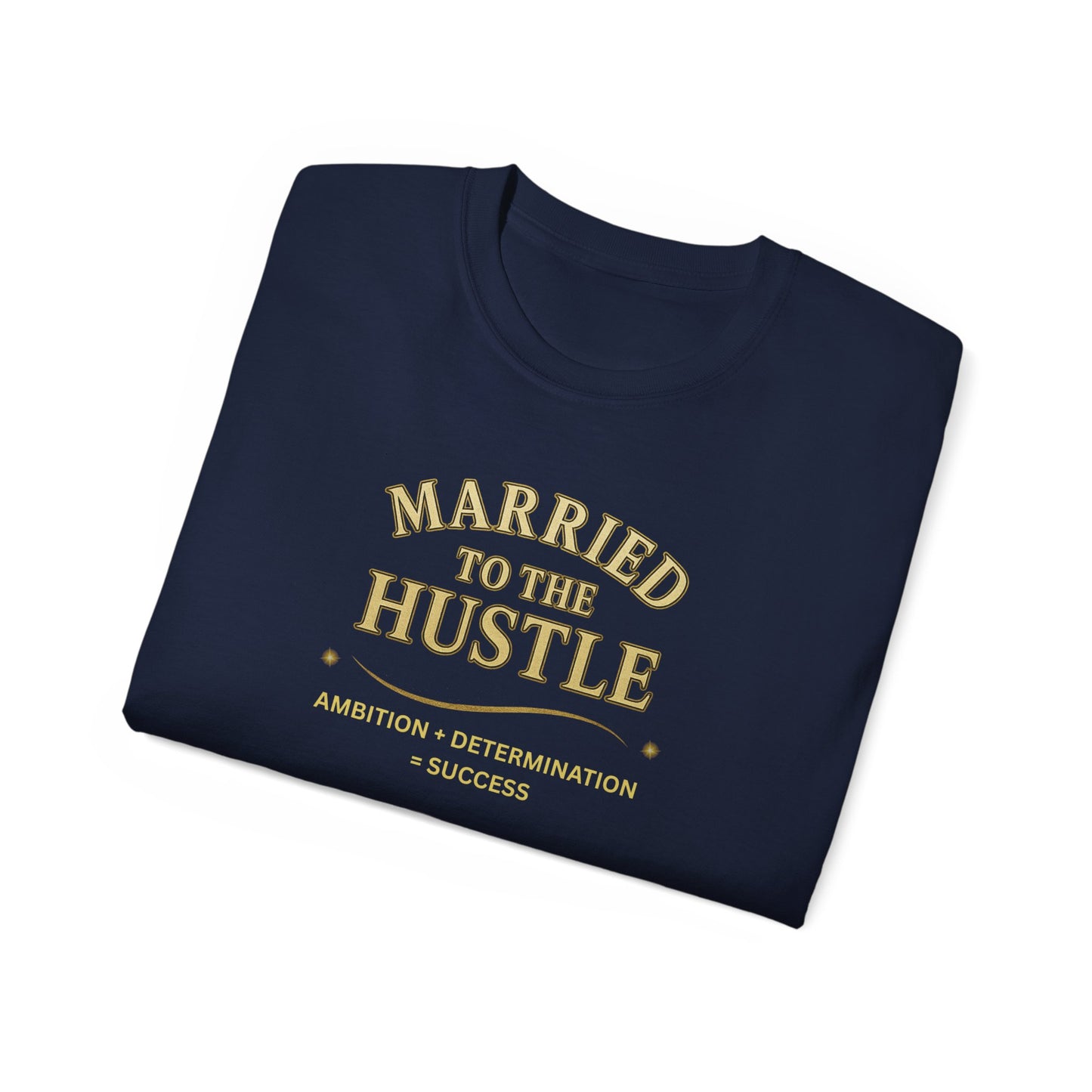 MARRIED TO THE HUSTLE- T Shirt (Variety Of Dark Colors) "Committed To The Grind"