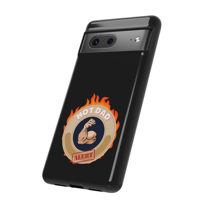 HOT DAD ALERT-Tough Phone Cases - Fits Most Phone Sizes!! (BLACK) "Smokin Hot Dad" Great Gift!