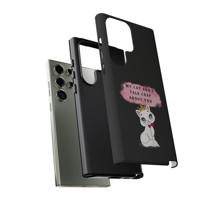 MY CAT AND I TALK CRAP -Tough Phone Cases - Fits Most Phone Sizes!! (BLACK) "When You're BFF With Your Cat"