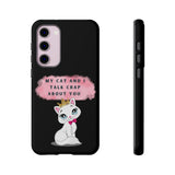 MY CAT AND I TALK CRAP -Tough Phone Cases - Fits Most Phone Sizes!! (BLACK)