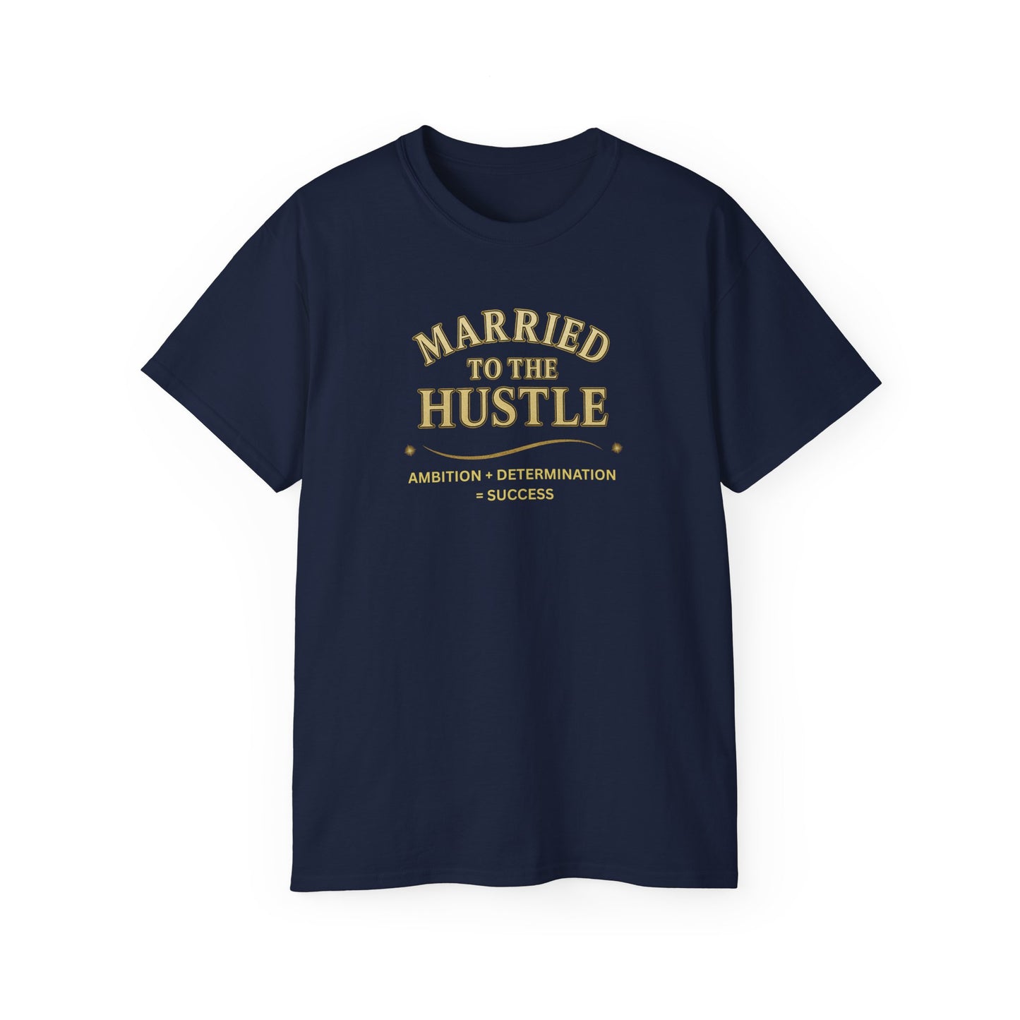 MARRIED TO THE HUSTLE- T Shirt (Variety Of Dark Colors) "Committed To The Grind"