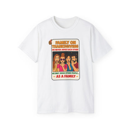 "FAMILY ON THANKSGIVING"- - T Shirt (VARIETY OF COLORS) "Spilling The Tea With The Fam"