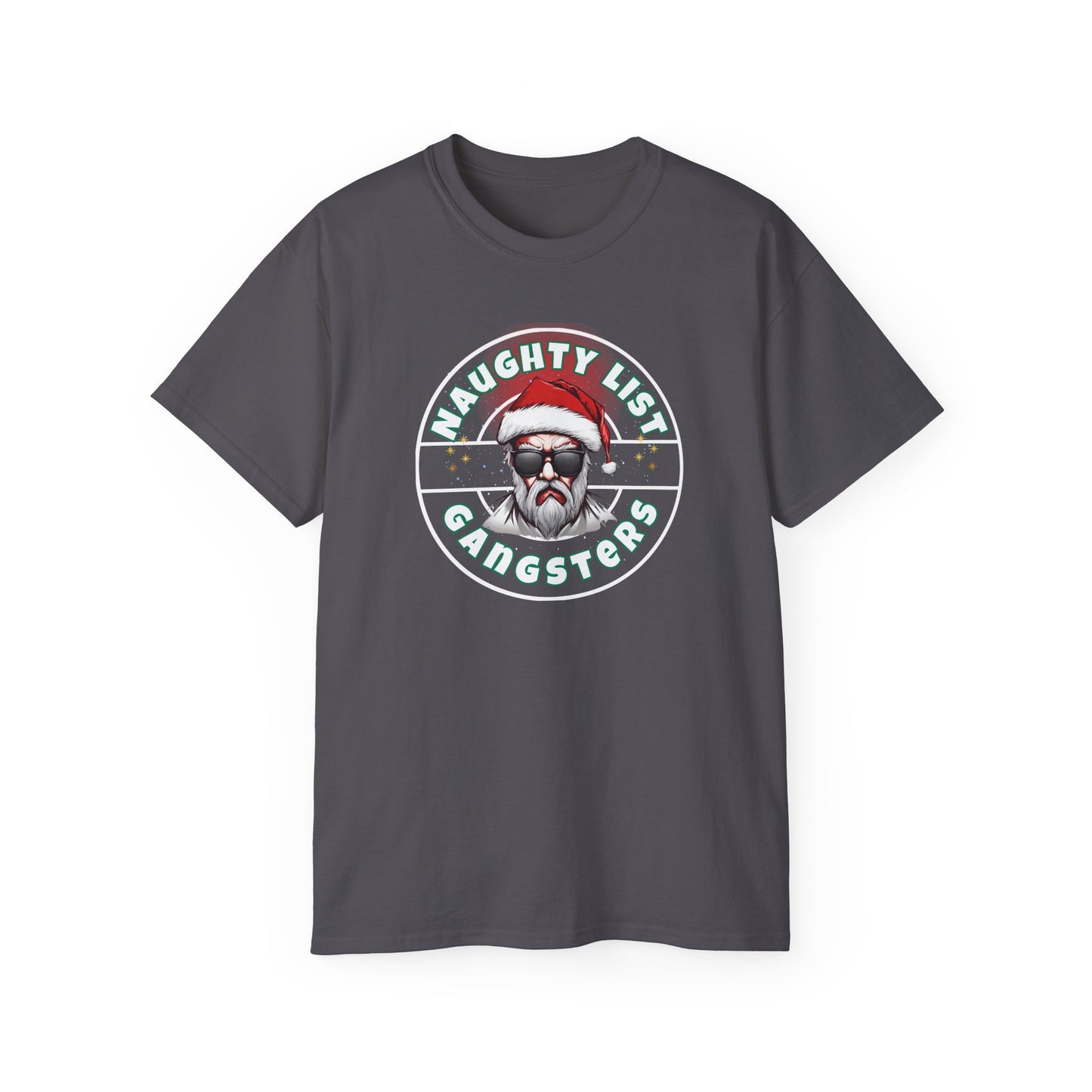 "NAUGHTY LIST GANGSTERS"- - T Shirt (VARIETY OF COLORS)"The Hottest Holiday List"