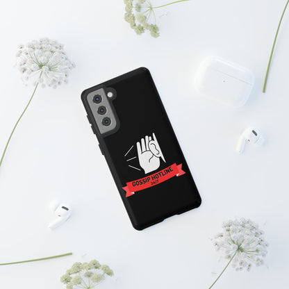 GOSSIP HOTLINE-Tough Phone Cases - Fits Most Phone Sizes!! (BLACK)  "When Your Phone Case Spills The Tea"