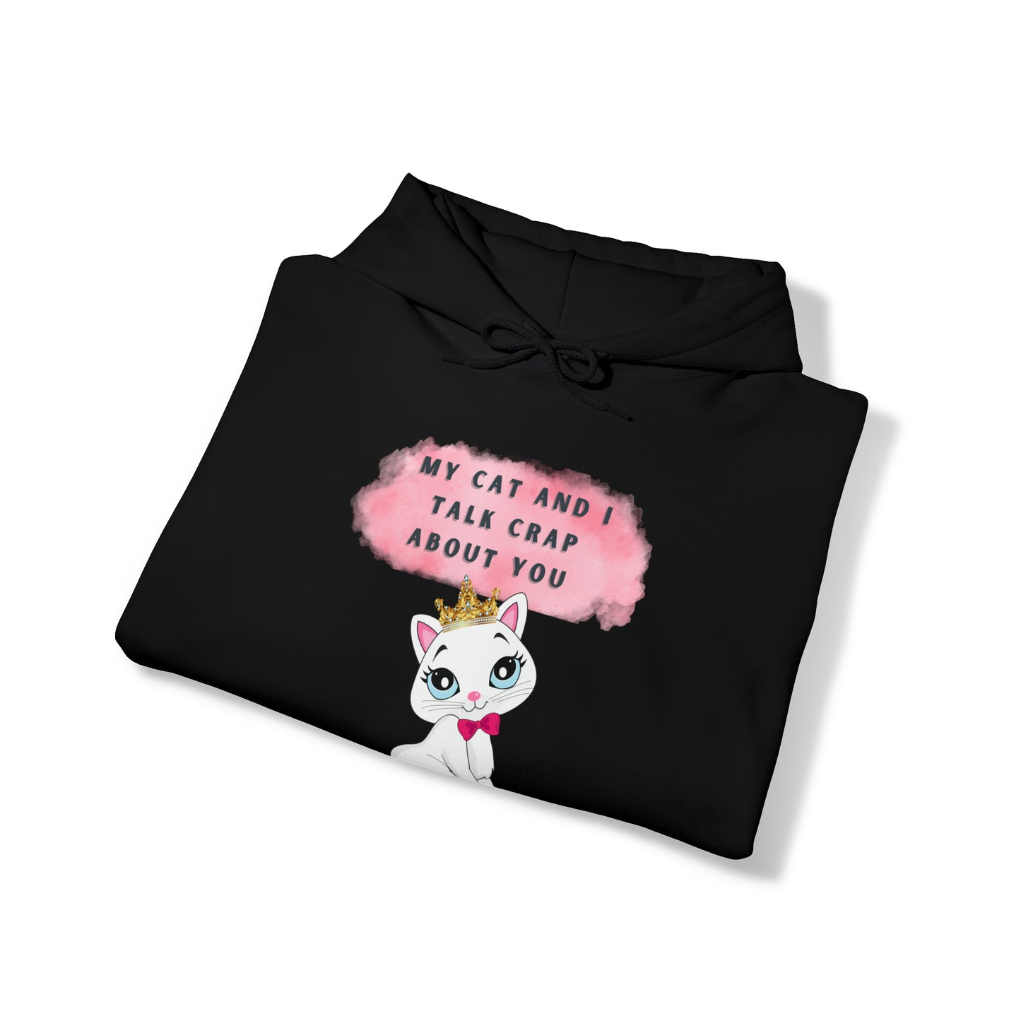 MY CAT AND I TALK CRAP ABOUT YOU- Unisex Heavy Blend Hooded Sweatshirt (VARIETY OF COLORS)  “Meow or Never Hoodie — Funny Cat Lover Streetwear”