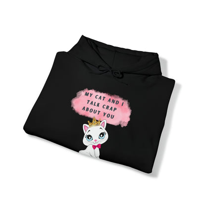 MY CAT AND I TALK CRAP ABOUT YOU- Unisex Heavy Blend Hooded Sweatshirt (VARIETY OF COLORS)  “Meow or Never Hoodie — Funny Cat Lover Streetwear”
