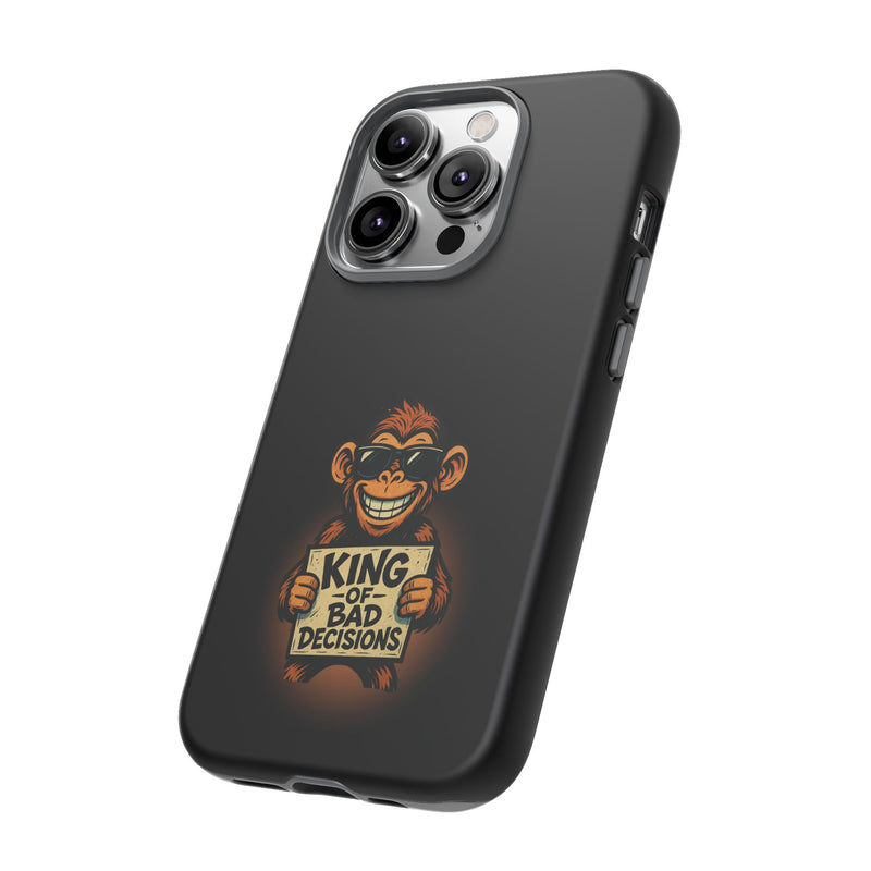 King of Bad Decisions-Tough Phone Cases - Fits Most Phone Sizes!! (BLACK)