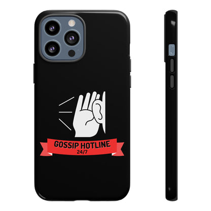 GOSSIP HOTLINE-Tough Phone Cases - Fits Most Phone Sizes!! (BLACK)  "When Your Phone Case Spills The Tea"