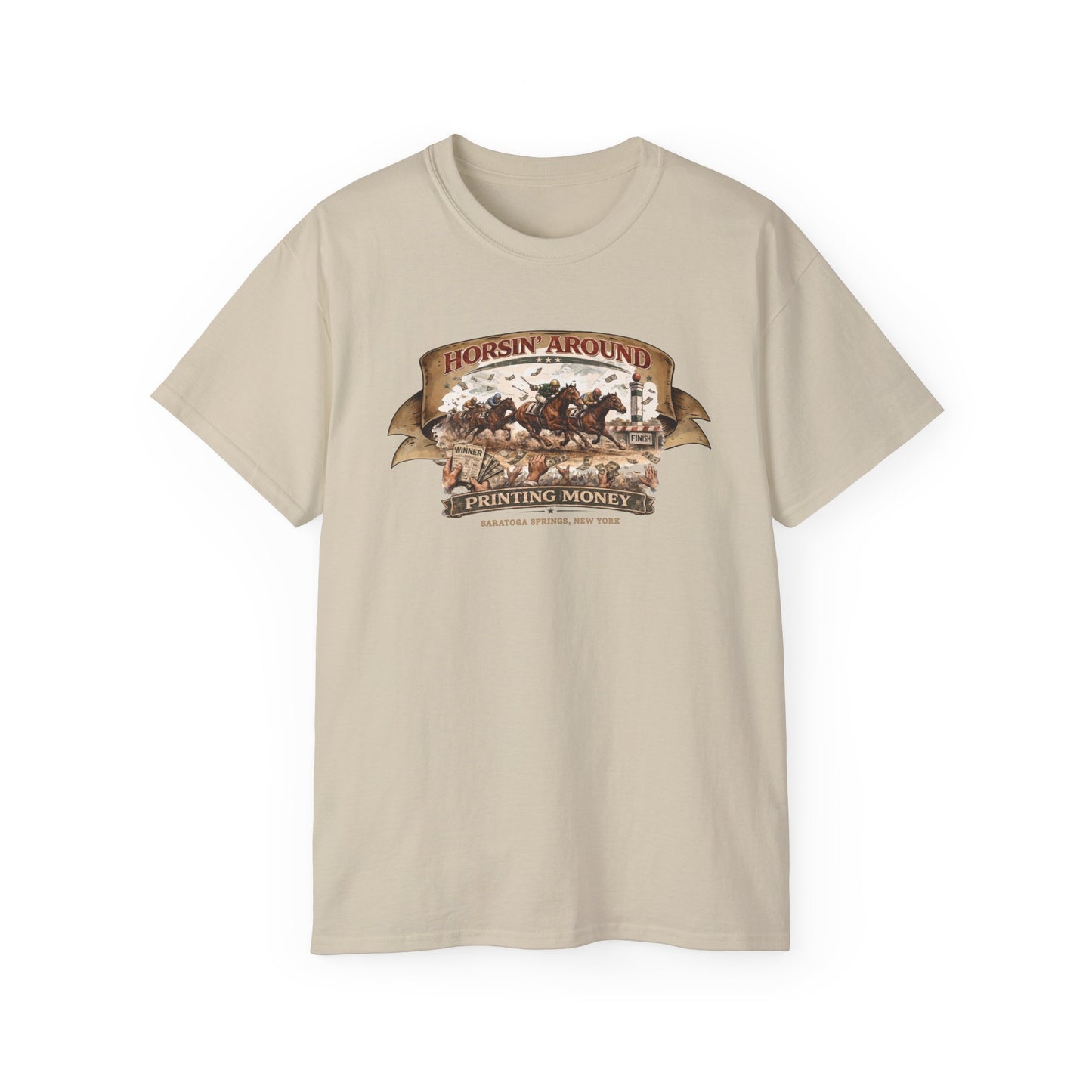 HORSIN' AROUND-PRINTING MONEY-SARATOGA SPRINGS NY - T-Shirt (VARIETY OF COLORS)