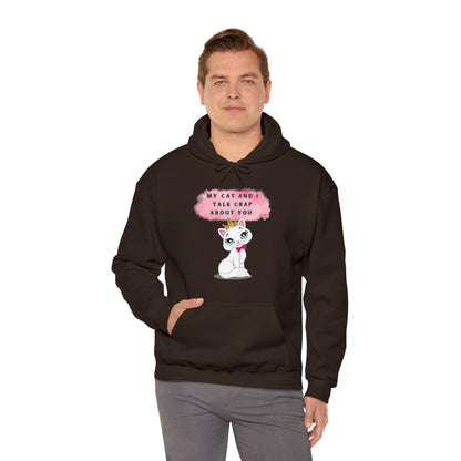 MY CAT AND I TALK CRAP ABOUT YOU- Unisex Heavy Blend Hooded Sweatshirt (VARIETY OF COLORS)  “Meow or Never Hoodie — Funny Cat Lover Streetwear”