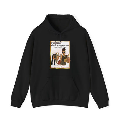 "CONFESSION: NONE OF MY YOGA PANTS HAVE BEEN TO YOGA"-  Unisex Heavy Blend Hooded Sweatshirt -(VARIETY OF COLORS) "When Yoga Is Not Your Jam"