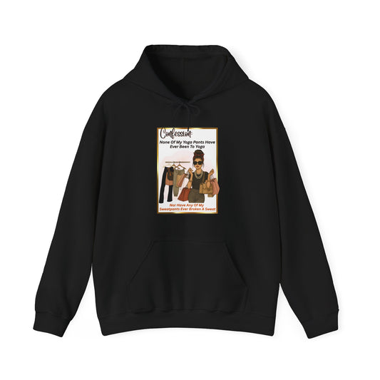 "CONFESSION: NONE OF MY YOGA PANTS HAVE BEEN TO YOGA"-  Unisex Heavy Blend Hooded Sweatshirt -(VARIETY OF COLORS) "When Yoga Is Not Your Jam"