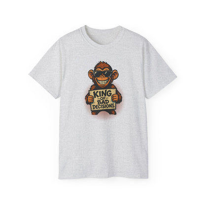 KING of BAD DECISIONS - T Shirt (variety Of Colors)“Funny T-Shirt With Zero Regrets and Maximum Vibes”
