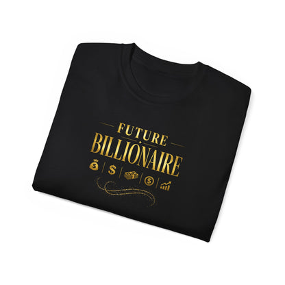 FUTURE BILLIONAIRE - T-Shirt (BLACK OR NAVY)