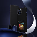 I'M HERE FOR THE COCKTAILS-Tough Phone Cases - Fits Most Phone Sizes!! (BLACK)