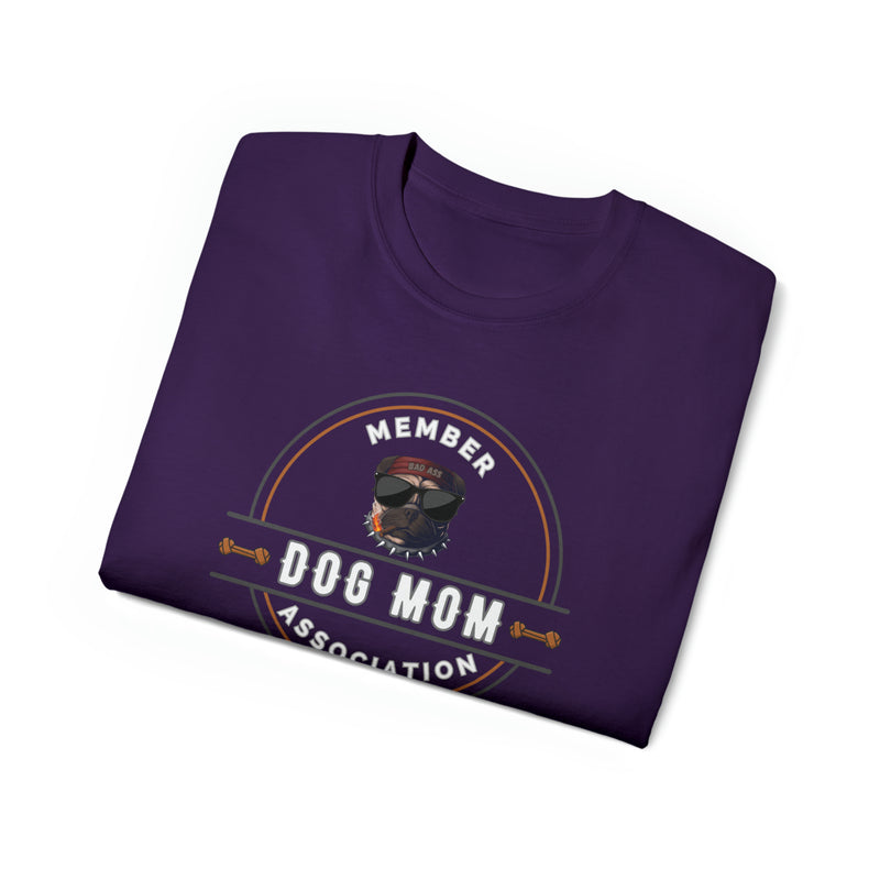 DOG MOM ASSOCIATION- T Shirt (VARIETY OF COLORS)
