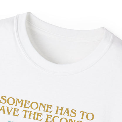 SAVING THE ECONOMY - T Shirt (variety Of Colors)