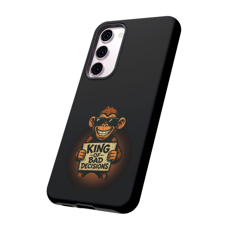 King of Bad Decisions-Tough Phone Cases - Fits Most Phone Sizes!! (BLACK)
