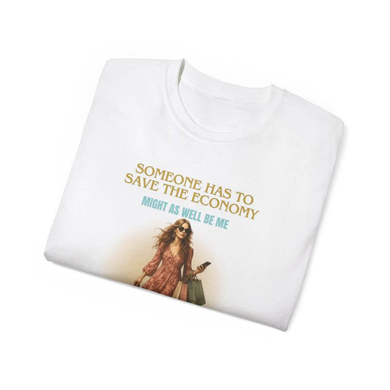 SAVING THE ECONOMY - T Shirt (variety Of Colors)