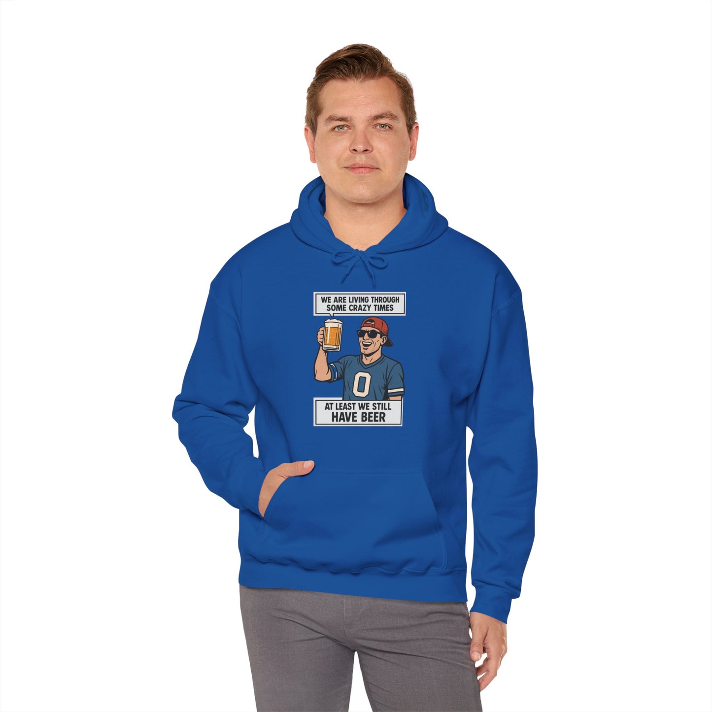 WE ARE LIVING THROUGH SOME CRAZY TIMES-AT LEAST WE STILL HAVE BEER -Unisex Heavy Blend Hooded Sweatshirt (VARIETY OF COLORS) "Beer Enthusiast Activated"