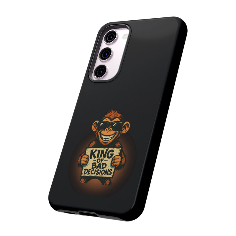 King of Bad Decisions-Tough Phone Cases - Fits Most Phone Sizes!! (BLACK)