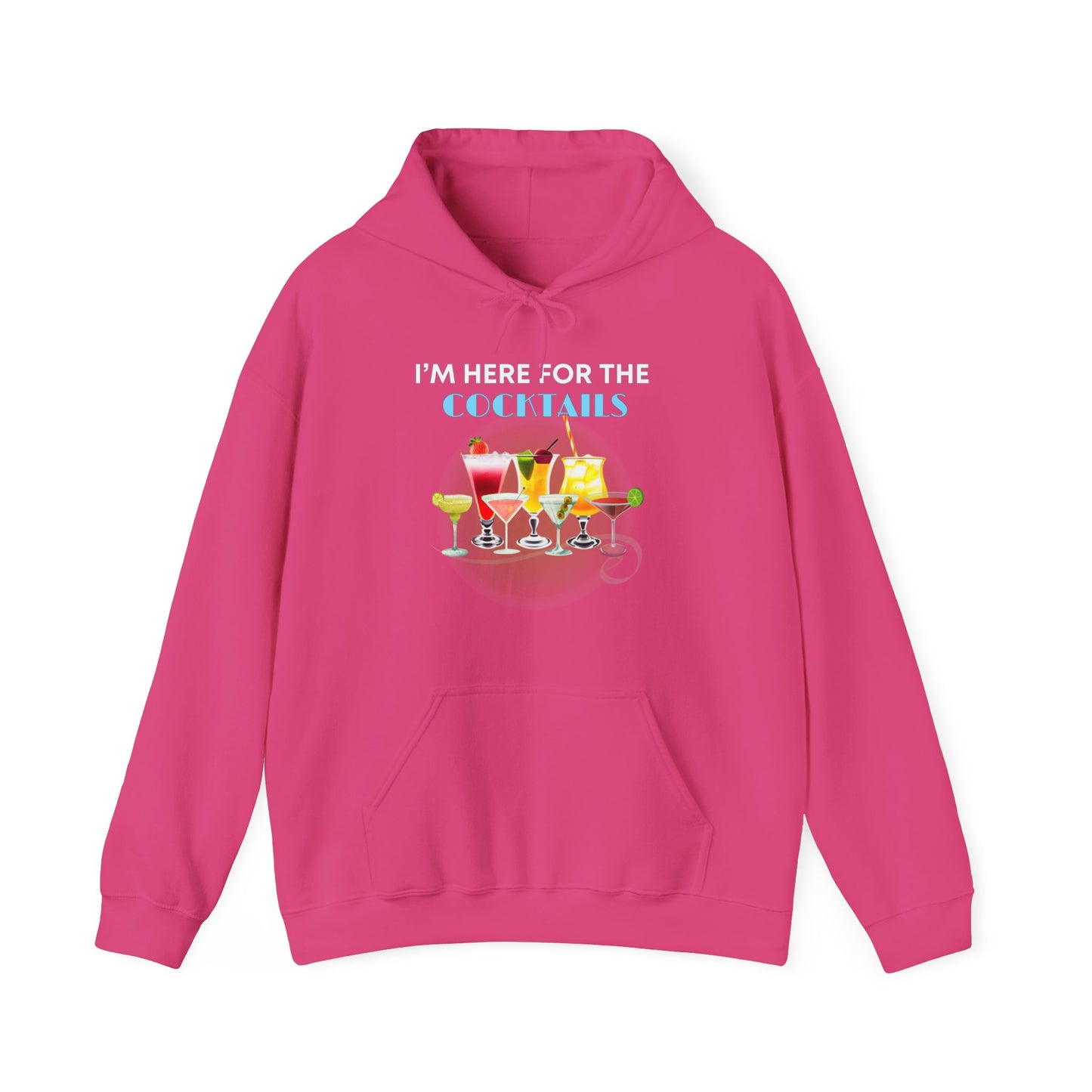 I'M HERE FOR THE COCKTAILS -Unisex Heavy Blend Hooded Sweatshirt (VARIETY OF COLORS) “Trendy Happy Hour Hoodie”