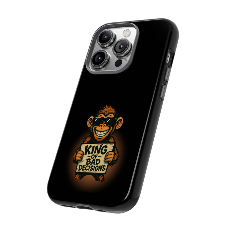 King of Bad Decisions-Tough Phone Cases - Fits Most Phone Sizes!! (BLACK)