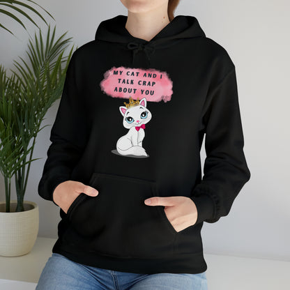 MY CAT AND I TALK CRAP ABOUT YOU- Unisex Heavy Blend Hooded Sweatshirt (VARIETY OF COLORS)  “Meow or Never Hoodie — Funny Cat Lover Streetwear”
