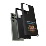 I'M HERE FOR THE COCKTAILS-Tough Phone Cases - Fits Most Phone Sizes!! (BLACK)