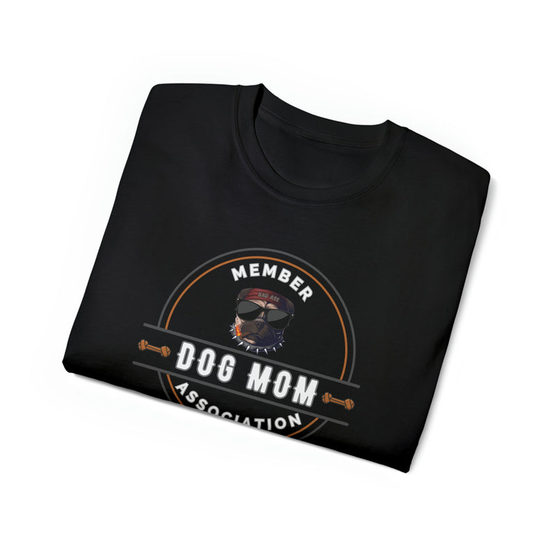 DOG MOM ASSOCIATION- T Shirt (VARIETY OF COLORS)