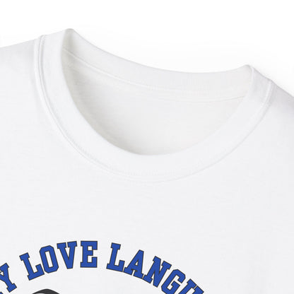 MY LOVE LANGUAGE, EYE ROLLING - T Shirt (VARIETY OF COLORS)  “Zero Filter, 100% Funny Graphic Tee”