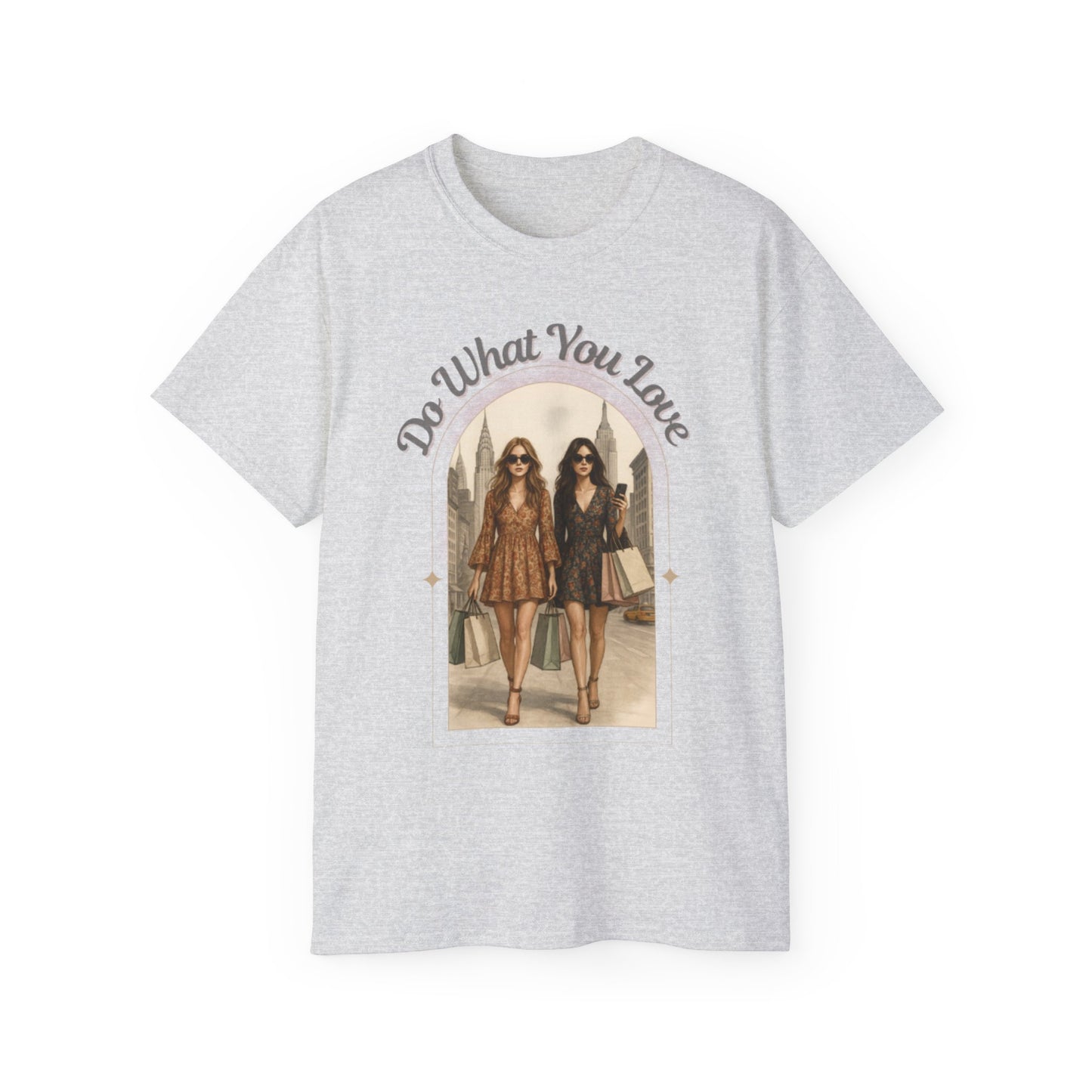 DO WHAT YOU LOVE - T Shirt (variety Of Colors)