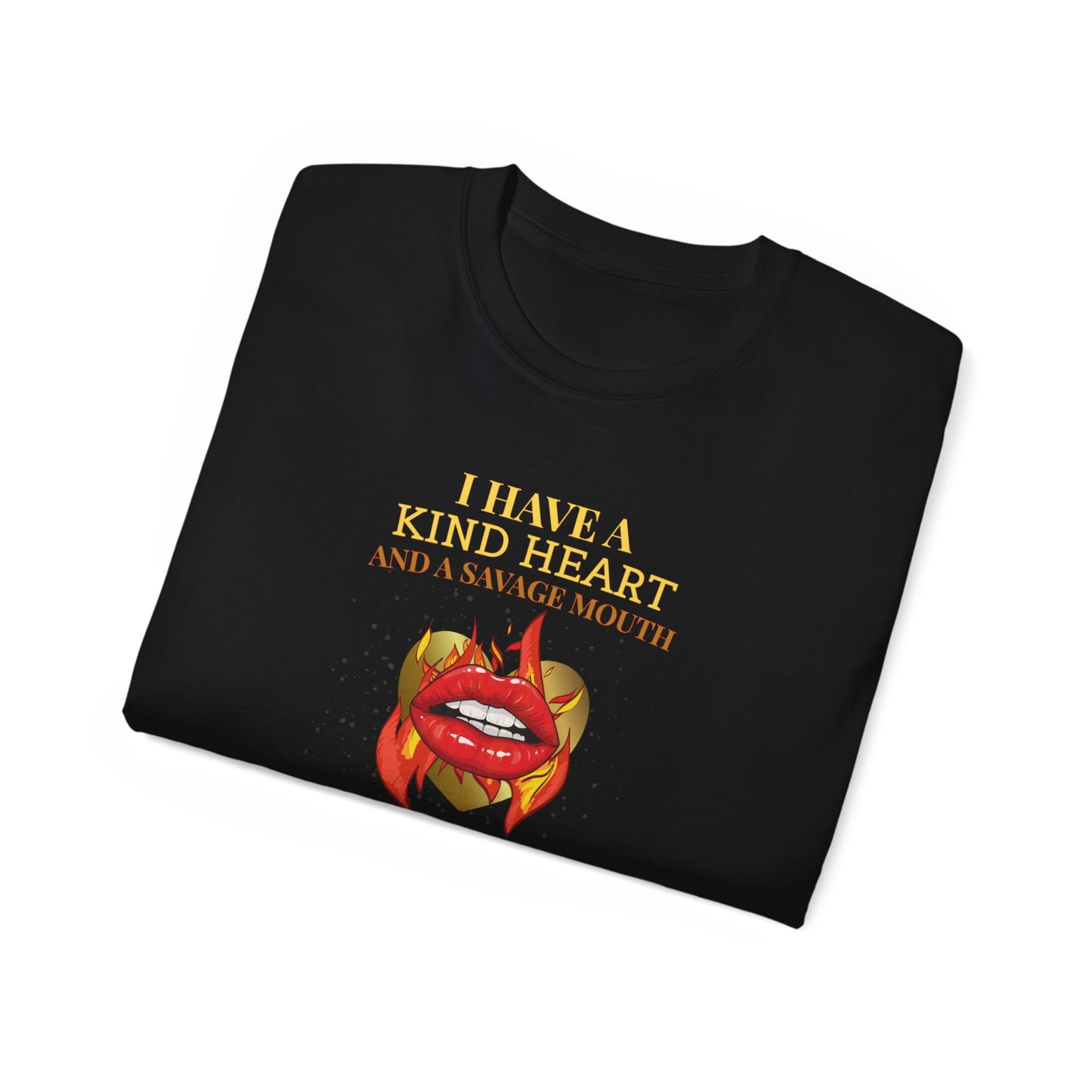 I HAVE A KIND HEART AND A SAVAGE MOUTH- T Shirt (Variety Of Dark Colors) "Sweet & Salty"