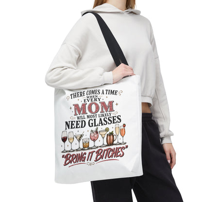THERE COMES A TIME WHEN EVERY MOM WILL MOST LIKELY NEED GLASSES- AOP Tote Bag (white)