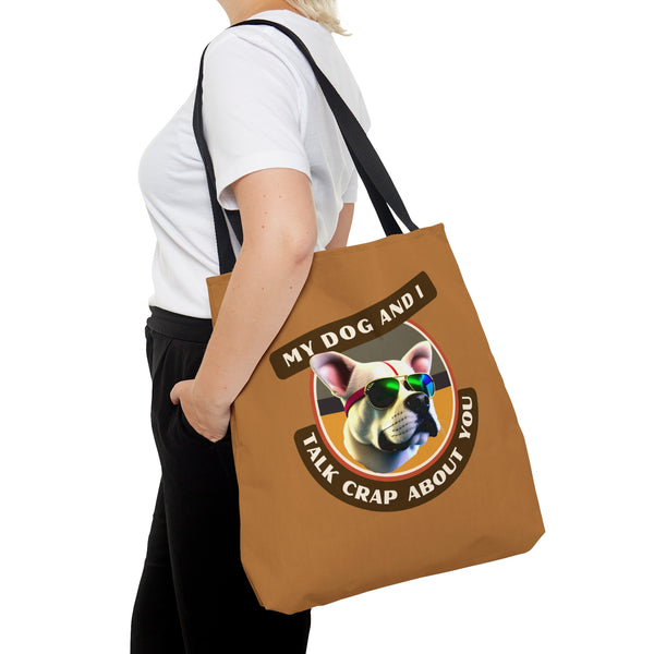 MY DOG AND I TALK CRAP ABOUT YOU -AOP Tote Bag (BEIGE)