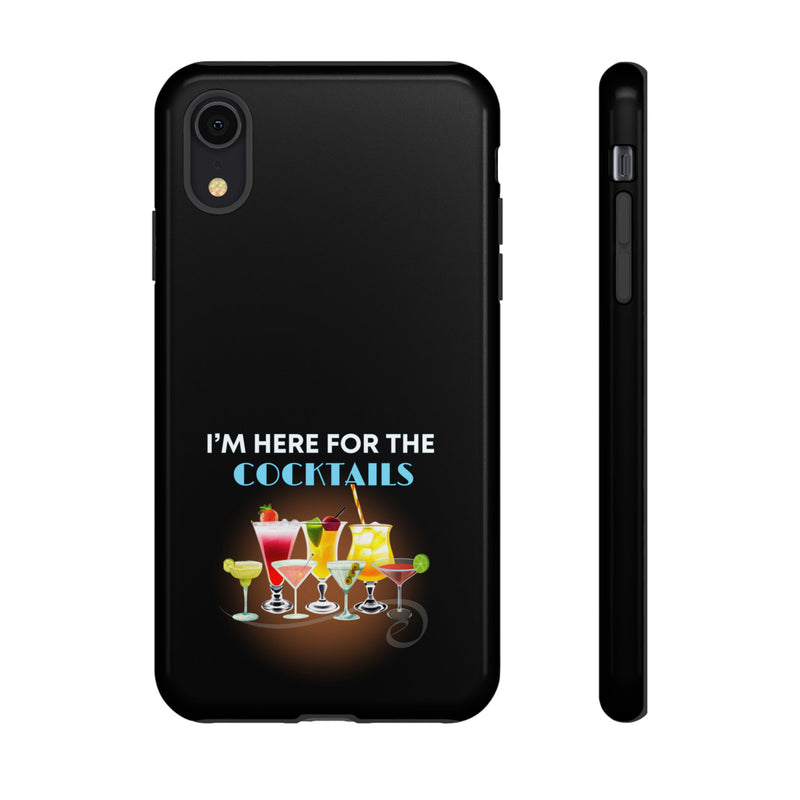I'M HERE FOR THE COCKTAILS-Tough Phone Cases - Fits Most Phone Sizes!! (BLACK)