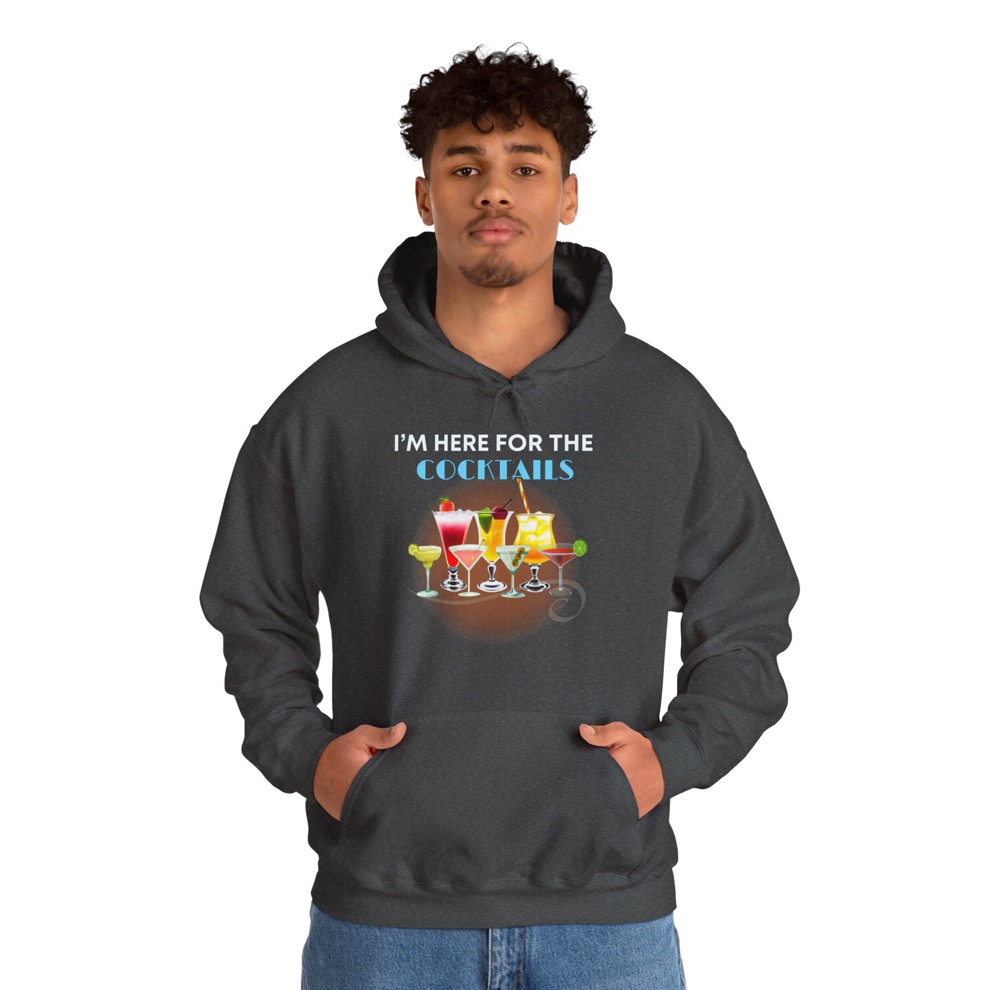 I'M HERE FOR THE COCKTAILS -Unisex Heavy Blend Hooded Sweatshirt (VARIETY OF COLORS) “Trendy Happy Hour Hoodie”