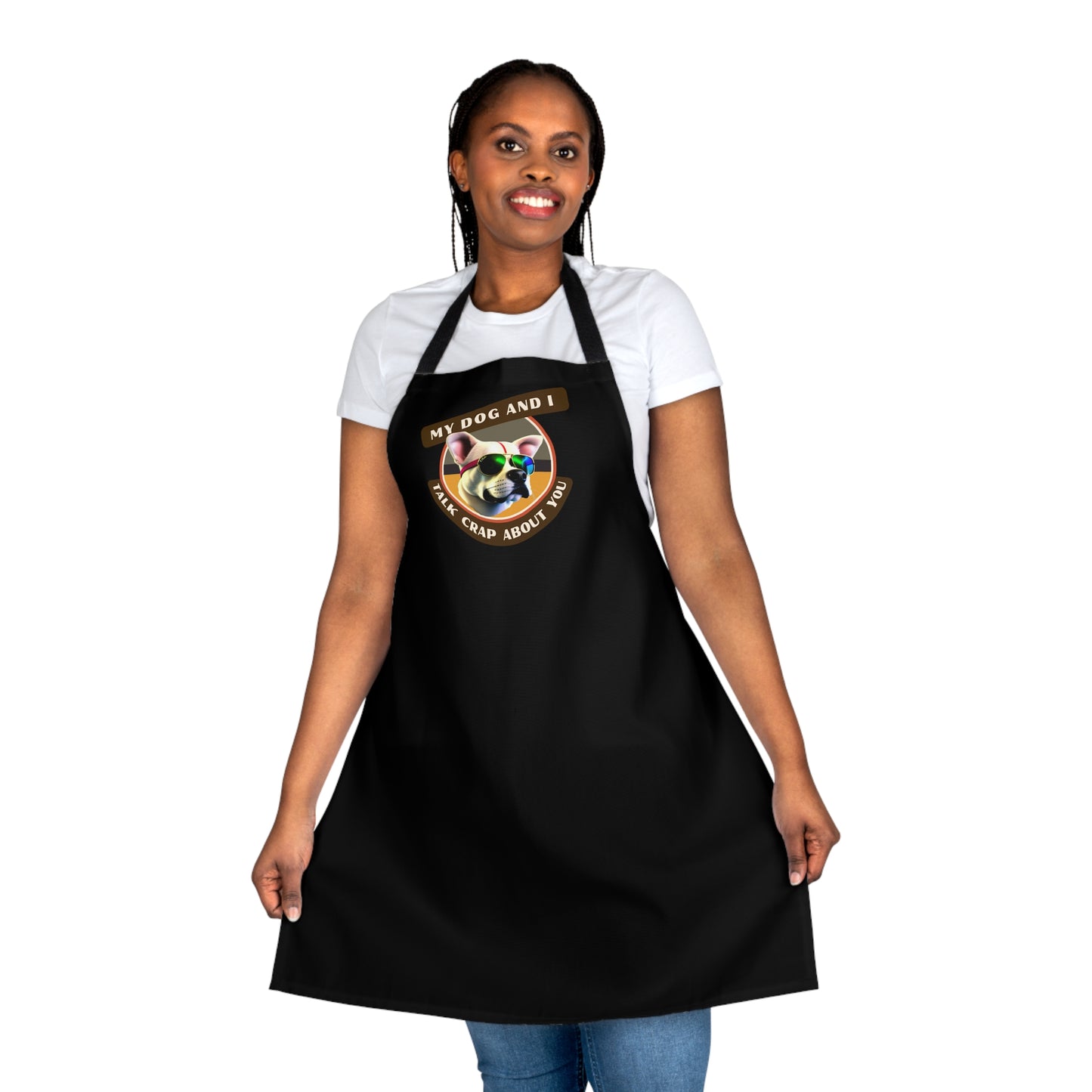 MY DOG AND I TALK CRAP ABOUT YOU- Apron (AOP) (BLACK)