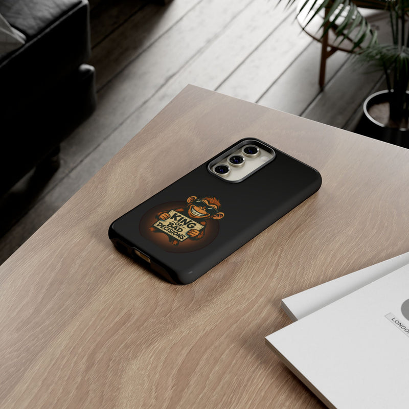 King of Bad Decisions-Tough Phone Cases - Fits Most Phone Sizes!! (BLACK)