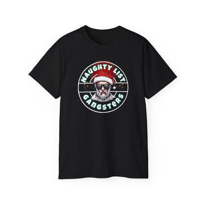 "NAUGHTY LIST GANGSTERS"- - T Shirt (VARIETY OF COLORS)"The Hottest Holiday List"