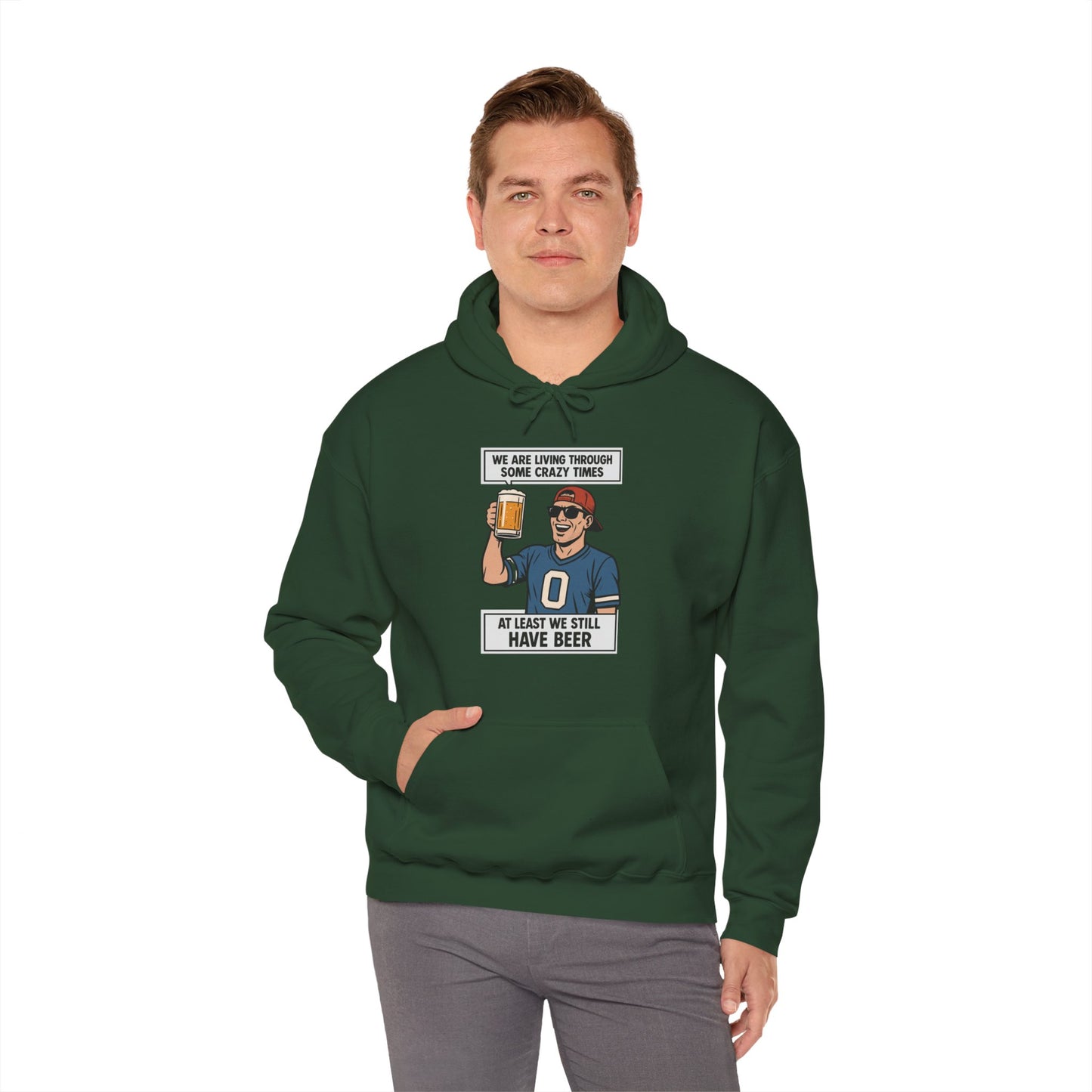 WE ARE LIVING THROUGH SOME CRAZY TIMES-AT LEAST WE STILL HAVE BEER -Unisex Heavy Blend Hooded Sweatshirt (VARIETY OF COLORS) "Beer Enthusiast Activated"