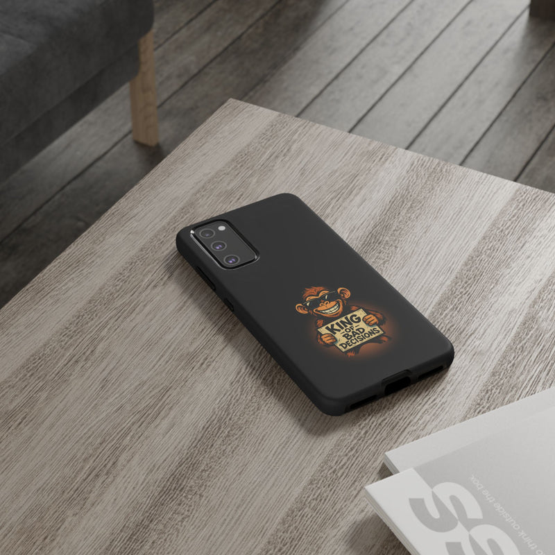 King of Bad Decisions-Tough Phone Cases - Fits Most Phone Sizes!! (BLACK)